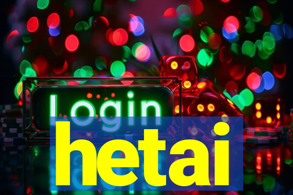 hetai