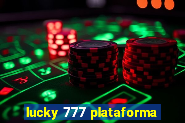 lucky 777 plataforma