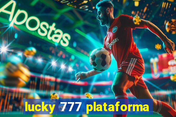 lucky 777 plataforma