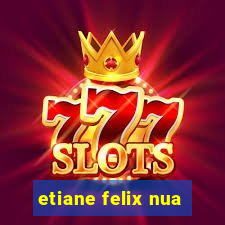 etiane felix nua