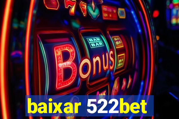 baixar 522bet