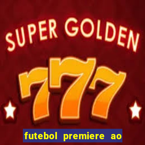 futebol premiere ao vivo gratis