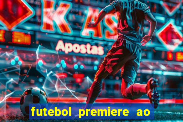 futebol premiere ao vivo gratis