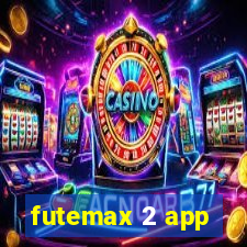 futemax 2 app