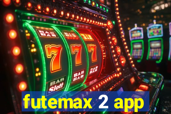 futemax 2 app