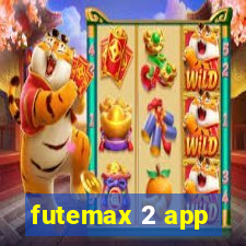 futemax 2 app