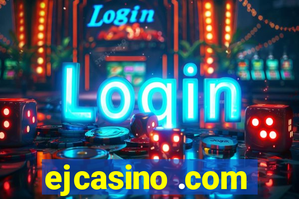 ejcasino .com