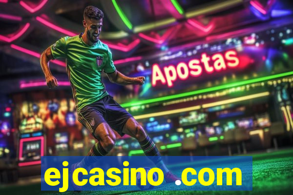 ejcasino .com