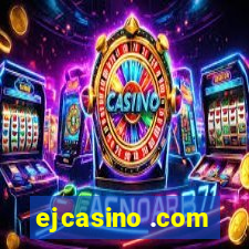 ejcasino .com