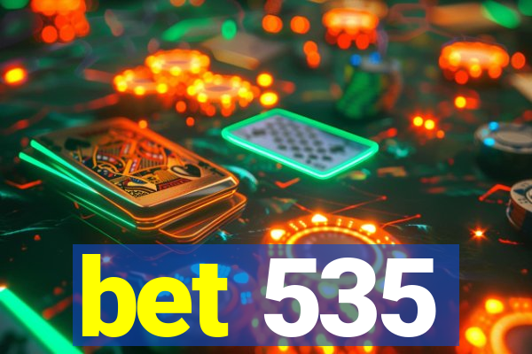 bet 535