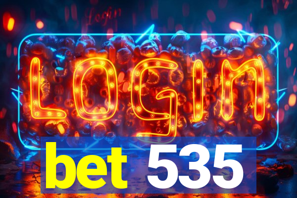 bet 535