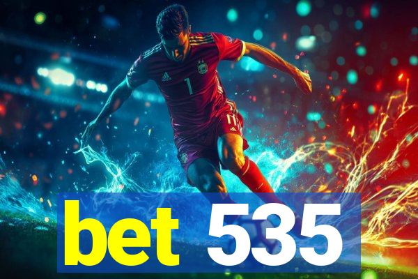 bet 535