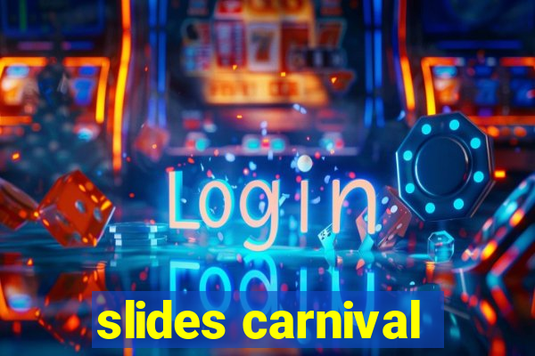 slides carnival