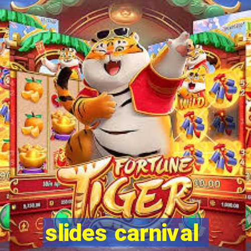 slides carnival