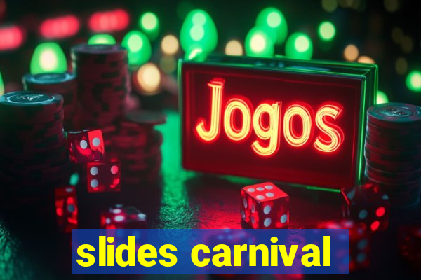 slides carnival