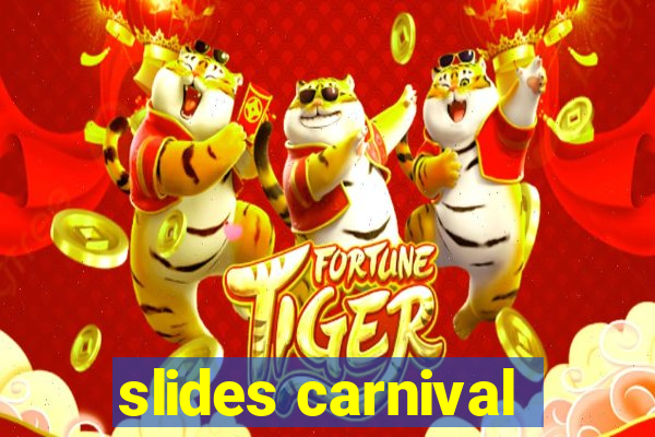 slides carnival