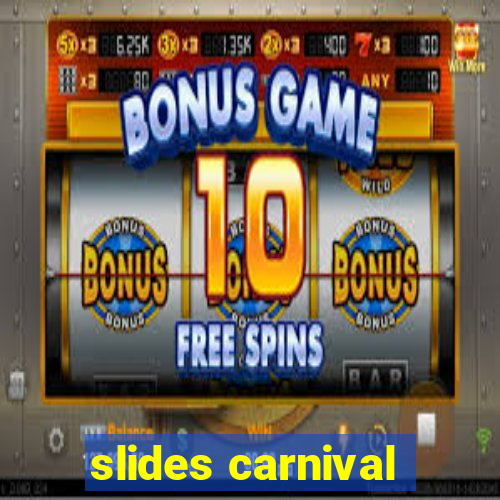 slides carnival