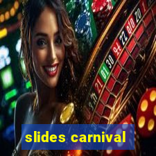 slides carnival