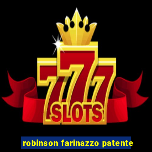 robinson farinazzo patente