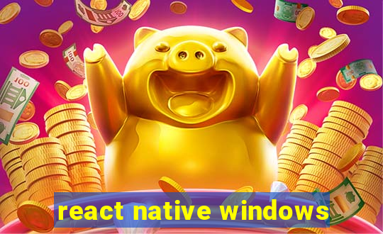 react native windows