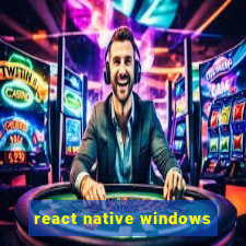 react native windows