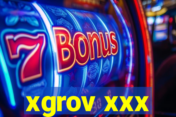 xgrov xxx