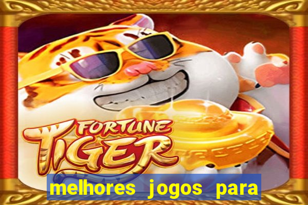 melhores jogos para android de todos os tempos