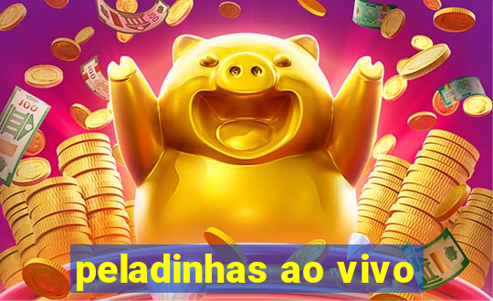 peladinhas ao vivo