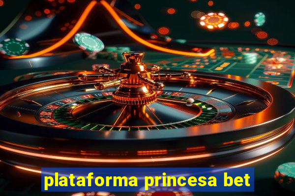 plataforma princesa bet