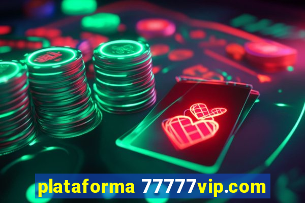 plataforma 77777vip.com