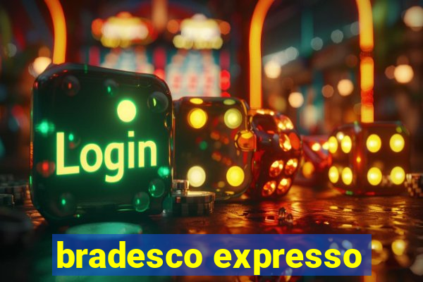 bradesco expresso