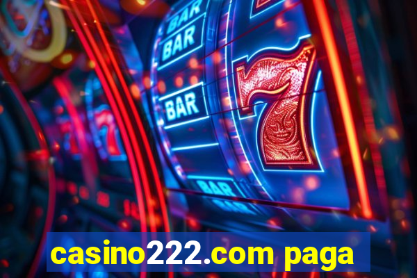 casino222.com paga