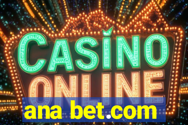 ana bet.com