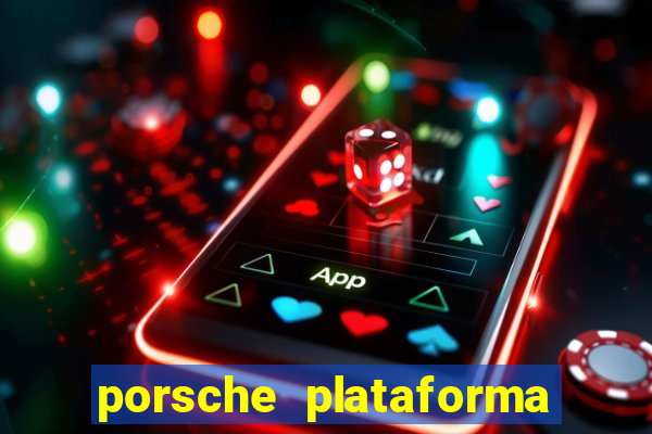 porsche plataforma de jogos