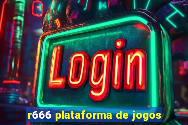 r666 plataforma de jogos