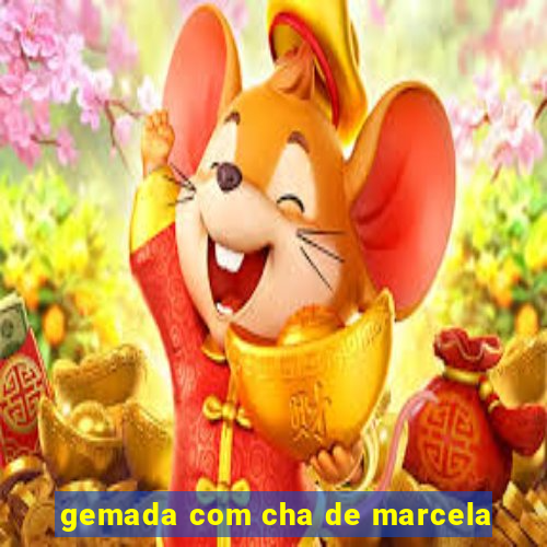 gemada com cha de marcela