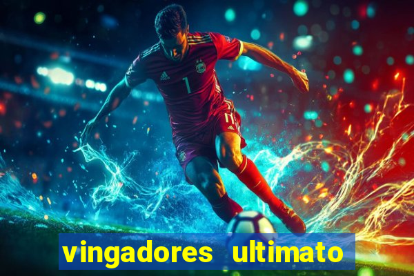 vingadores ultimato assistir dublado