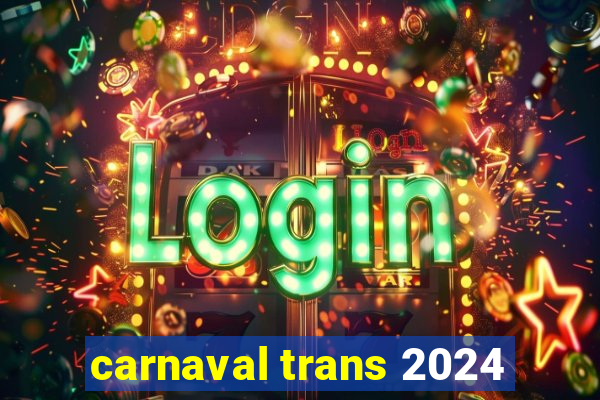 carnaval trans 2024