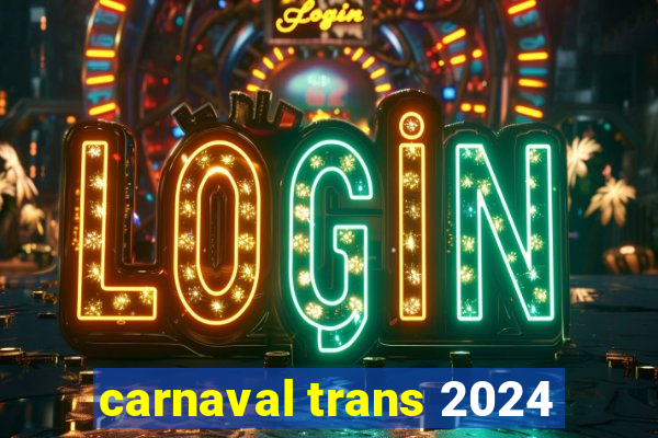 carnaval trans 2024