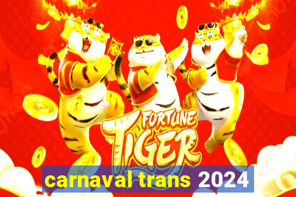 carnaval trans 2024