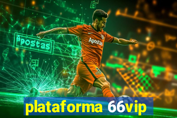 plataforma 66vip