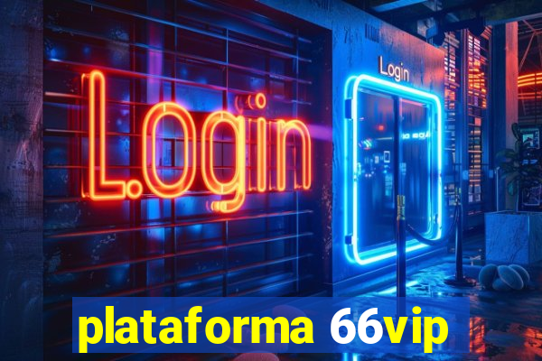 plataforma 66vip