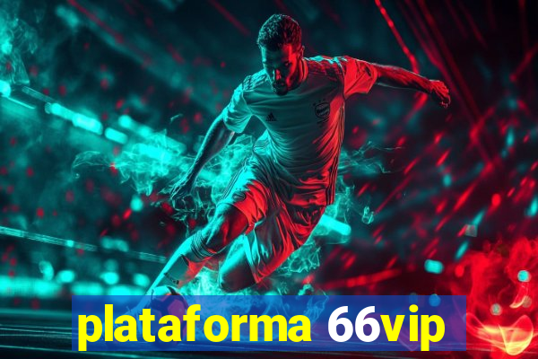 plataforma 66vip