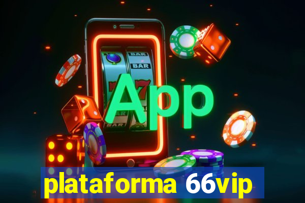 plataforma 66vip