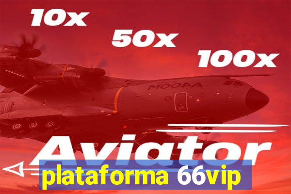 plataforma 66vip