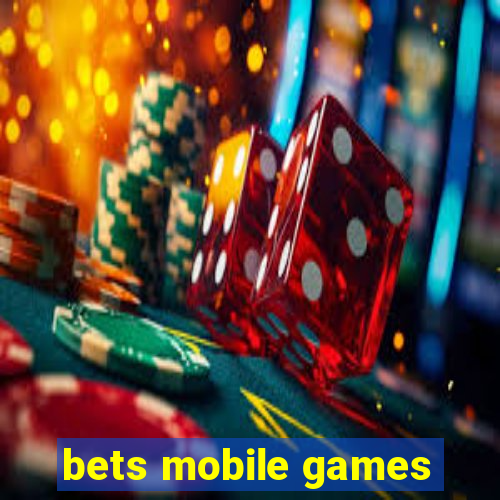 bets mobile games