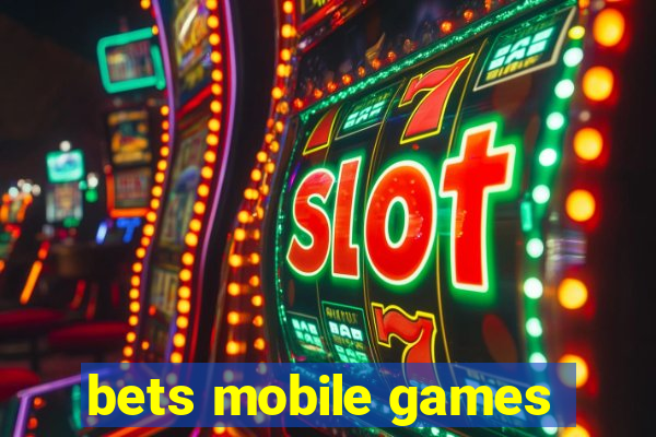 bets mobile games