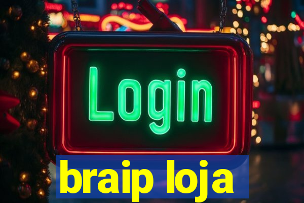 braip loja