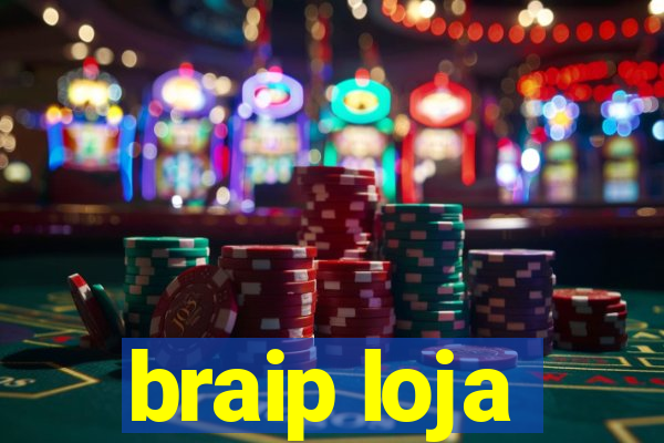 braip loja