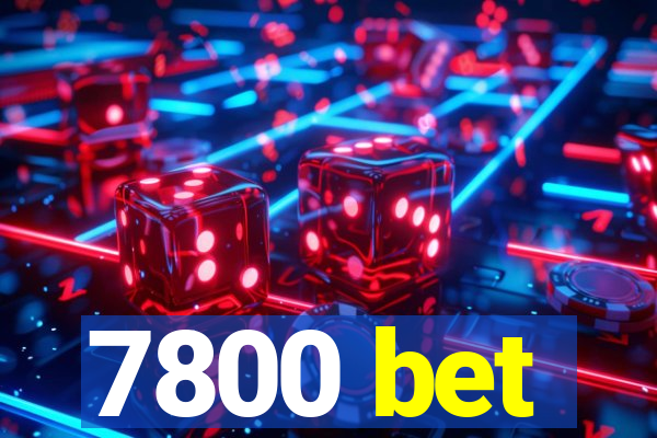 7800 bet